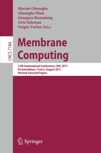 Membrane Computing: 12th International Conference, CMC 2011, Fontainebleau, France, August 23-26, 2011, Revised Selected Papers