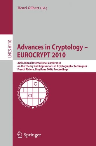 Advances in Cryptology - EUROCRYPT 2010: 29th Annual International Conference on the Theory and Applications of Cryptographic Techniques, French Rivie
