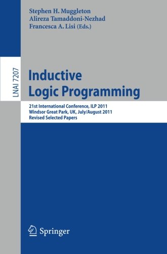 Inductive Logic Programming: 21st International Conference, ILP 2011, Windsor Great Park, UK, July 31 – August 3, 2011, Revised Selected Papers