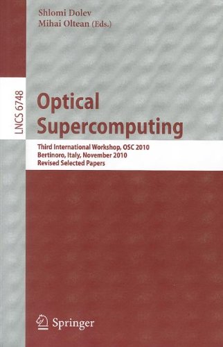 Optical Supercomputing: Third International Workshop, OSC 2010, Bertinoro, Italy, November 17-19, 2010, Revised Selected Papers