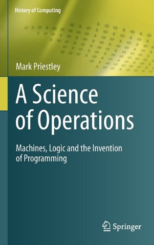 A science of operations: Machines, logic and the invention of programming