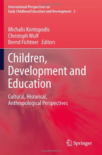 Children, Development and Education: Cultural, Historical, Anthropological Perspectives