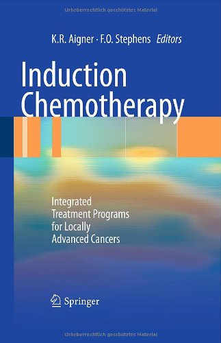 Induction Chemotherapy: Integrated Treatment Programs for Locally Advanced Cancers