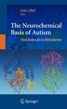The Neurochemical Basis of Autism: From Molecules to Minicolumns