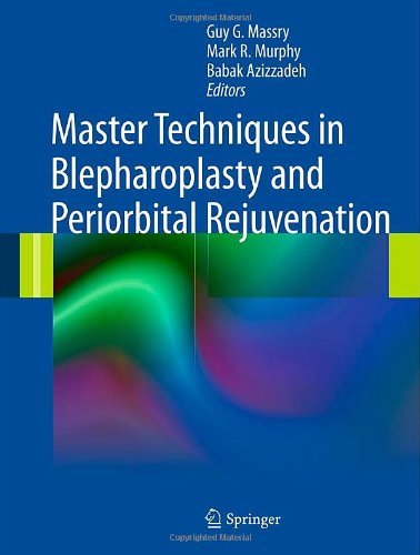 Master Techniques in Blepharoplasty and Periorbital Rejuvenation