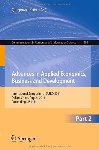 Advances in Applied Economics, Business and Development: International Symposium, ISAEBD 2011, Dalian, China, August 6-7, 2011, Proceedings, Part II