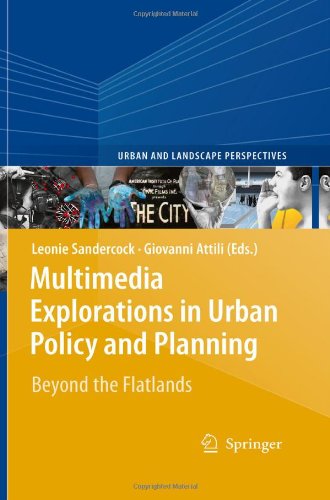 Multimedia Explorations in Urban Policy and Planning: Beyond the Flatlands