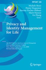 Privacy and Identity Management for Life: 5th IFIP WG 9.2, 9.6/11.4, 11.6, 11.7/PrimeLife International Summer School, Nice, France, September 7-11, 2