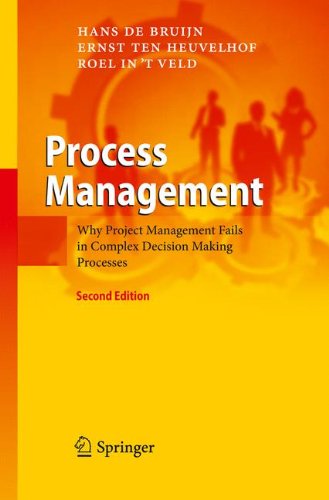 Process Management: Why Project Management Fails in Complex Decision Making Processes