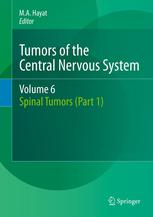 Tumors of the Central Nervous System, Volume 6: Spinal Tumors (Part 1)