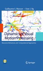 Dynamics of Visual Motion Processing: Neuronal, Behavioral, and Computational Approaches