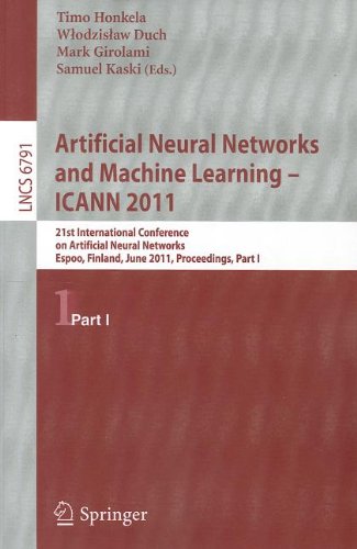 Artificial Neural Networks and Machine Learning – ICANN 2011: 21st International Conference on Artificial Neural Networks, Espoo, Finland, June 14-17,