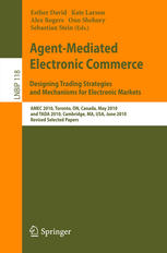 Agent-Mediated Electronic Commerce. Designing Trading Strategies and Mechanisms for Electronic Markets: AMEC 2010, Toronto, ON, Canada, May 10, 2010,