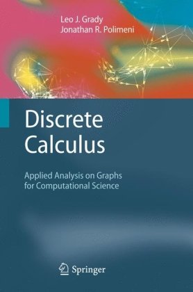 Discrete calculus: Applied analysis on graphs for computational science
