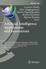 Artificial Intelligence Applications and Innovations: AIAI 2012 International Workshops: AIAB, AIeIA, CISE, COPA, IIVC, ISQL, MHDW, and WADTMB, Halkid