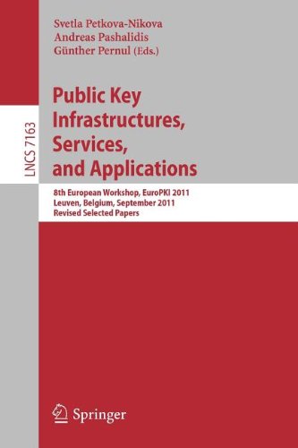 Public Key Infrastructures, Services and Applications: 8th European Workshop, EuroPKI 2011, Leuven, Belgium, September 15-16, 2011, Revised Selected P