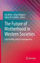 The Future of Motherhood in Western Societies: Late Fertility and its Consequences