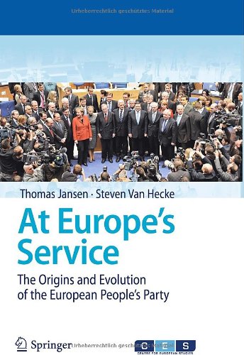 At Europes Service: The Origins and Evolution of the European Peoples Party