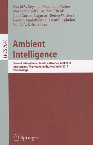 Ambient Intelligence: Second International Joint Conference on AmI 2011, Amsterdam, The Netherlands, November 16-18, 2011. Proceedings