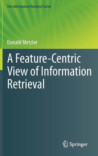 A Feature-Centric View of Information Retrieval