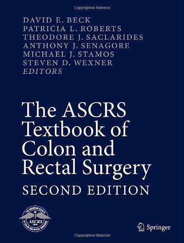 The ASCRS Textbook of Colon and Rectal Surgery: Second Edition