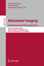 Abdominal Imaging. Computational and Clinical Applications: 4th International Workshop, Held in Conjunction with MICCAI 2012, Nice, France, October 1,