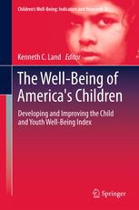 The Well-Being of Americas Children: Developing and Improving the Child and Youth Well-Being Index