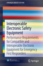 Interoperable Electronic Safety Equipment: Performance Requirements for Compatible and Interoperable Electronic Equipment for Emergency First Responde