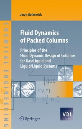 Fluid Dynamics of Packed Columns: Principles of the Fluid Dynamic Design of Columns for Gas/Liquid and Liquid/Liquid Systems
