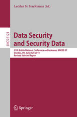 Data Security and Security Data: 27th British National Conference on Databases, BNCOD 27, Dundee, UK, June 29 - July 1, 2010. Revised Selected Papers