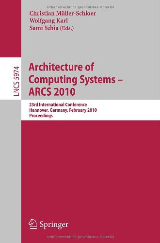 Architecture of Computing Systems - ARCS 2010: 23rd International Conference, Hannover, Germany, February 22-25, 2010. Proceedings