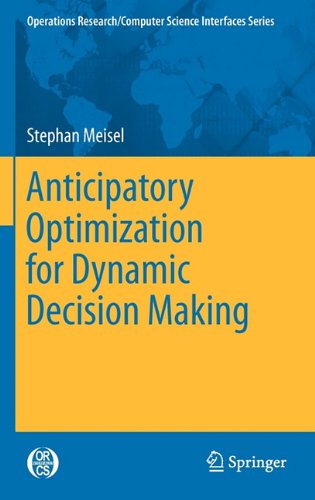 Anticipatory Optimization for Dynamic Decision Making