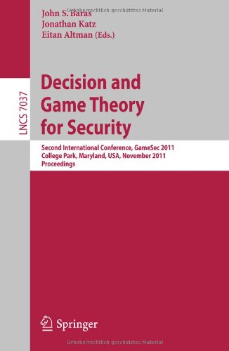 Decision and Game Theory for Security: Second International Conference, GameSec 2011, College Park, MD, Maryland, USA, November 14-15, 2011. Proceedin