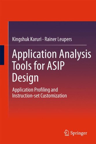 Application Analysis Tools for ASIP Design: Application Profiling and Instruction-set Customization