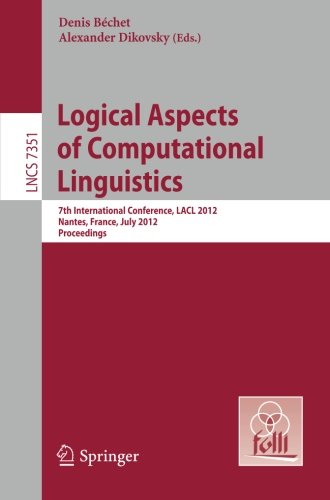 Logical Aspects of Computational Linguistics: 7th International Conference, LACL 2012, Nantes, France, July 2-4, 2012. Proceedings