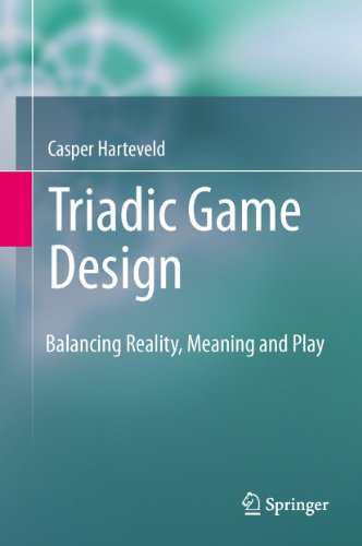 Triadic Game Design: Balancing Reality, Meaning and Play