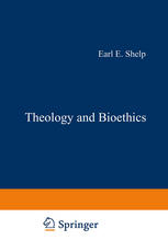 Theology and Bioethics: Exploring the Foundations and Frontiers