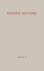 Residue Reviews / Ruckstands-Berichte: Residue of Pesticides and Other Foreign Chemical in Foods and Feeds / Ruckstande von Pesticiden und anderen Fre