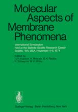 Molecular Aspects of Membrane Phenomena: International Symposium held at the Battelle Seattle Research Center, Seattle, WA, USA, November 4–6, 1974