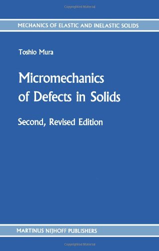 Micromechanics of Defects in Solids (Mechanics of Elastic and Inelastic Solids)