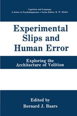 Experimental Slips and Human Error: Exploring the Architecture of Volition