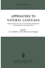 Approaches to Natural Language: Proceedings of the 1970 Stanford Workshop on Grammar and Semantics