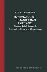 International Humanitarian Assistance: Disaster Relief Actions in International Law and Organization