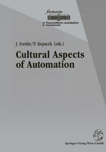 Cultural Aspects of Automation: Proceedings of the 1st IFAC Workshop on Cultural Aspects of Automation, October 1991, Krems, Austria