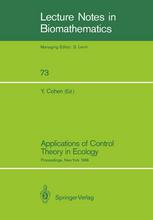 Applications of Control Theory in Ecology: Proceedings of the Symposium on Optimal Control Theory held at the State University of New York, Syracuse,