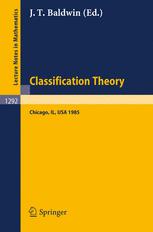 Classification Theory: Proceedings of the U.S.-Israel Workshop on Model Theory in Mathematical Logic held in Chicago, Dec. 15–19, 1985
