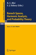 Banach Spaces, Harmonic Analysis, and Probability Theory: Proceedings of the Special Year in Analysis, Held at the University of Connecticut 1980–1981