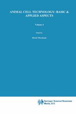 Animal Cell Technology: Basic & Applied Aspects: Proceedings of the Fourth Annual Meeting of the Japanese Association for Animal Cell Technology, Fuku