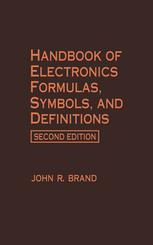 Handbook of Electronics Formulas, Symbols, and Definitions