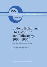 Ludwig Boltzmann His Later Life and Philosophy, 1900–1906: Book One: A Documentary History